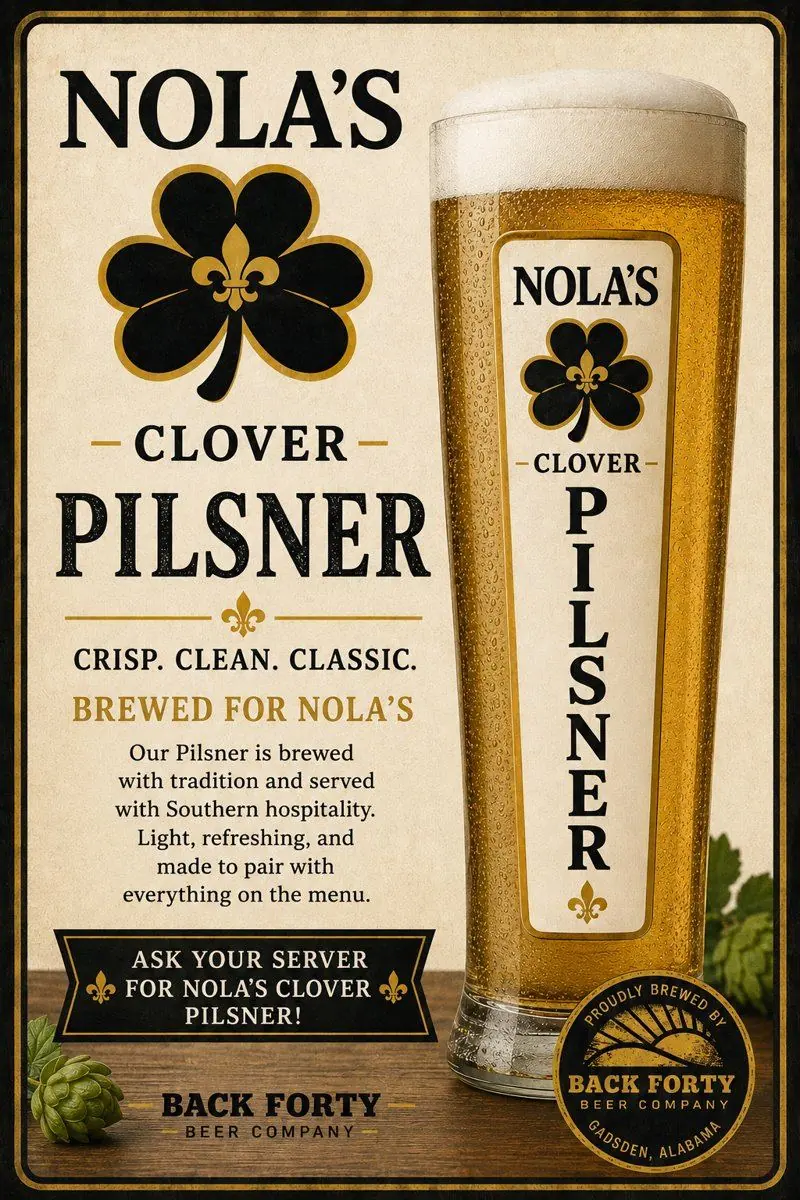 Poster for NOLA's Clover Pilsner, crisp, clean and classic, brewed for Nola's Clover by Back Forty Beer Company in Gadsden, Alabama